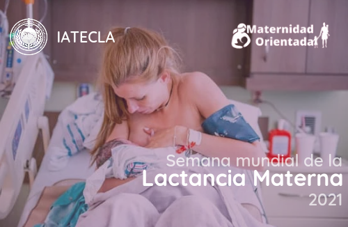 El el IATECLA celebramos el inicio de la semana mundial de la lactancia materna 2021
