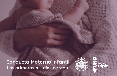 Conducta Materno - Infantil los Primeros 1.000 Días de Vida