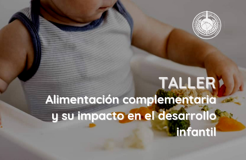 Taller: Alimentación complementaria y su impacto en el desarrollo infantil